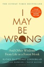 Cover: I May Be Wrong - Bloomsbury Publishing PLC