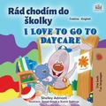 Cover: R&aacute;d chod&iacute;m do Skolky I Love to Go to Daycare (Czech English Bilingual Collection) - Czech English Bilingual Collection