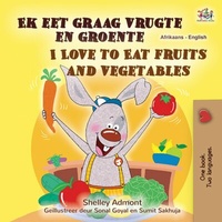 Abbildung von: Ek eet graag vrugte en groente I Love to Eat Fruits and Vegetables (Afrikaans English Bilingual Collection) - Afrikaans English Bilingual Collection