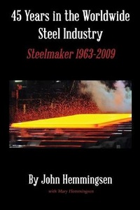 Abbildung von: 45 Years in the Worldwide Steel Industry - Virtualbookworm.com Publishing