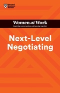 Cover: Next-Level Negotiating (HBR Women at Work Series) - Harvard Business Review Press