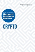 Cover: Crypto: The Insights You Need from Harvard Business Review - Harvard Business Review Press