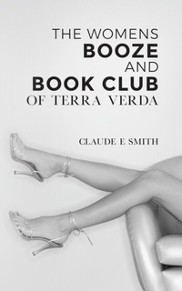 Abbildung von: The Womens Booze and Book club of Terra Verda - Palmetto Publishing