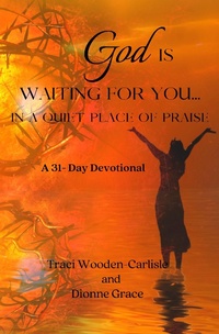 Abbildung von: God Is Waiting For You In A Quiet Place of Praise - Tawcarlisle