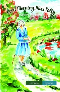 Abbildung von: Good Morning Miss Polly - Lynn C. Skinner