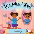 Cover: It's Me, I See - Ivoire Lloyd/WIOP/Paperback