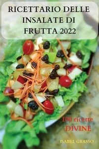 Abbildung von: Ricettario Delle Insalate Di Frutta 2022 - ISABEL GRASSO