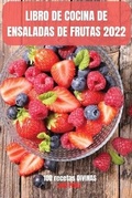 Cover: Libro de Cocina de Ensaladas de Frutas 2022 - Jose Perez