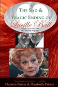 Cover: The Sad and Tragic Ending of Lucille Ball - Blood Moon Productions, Ltd.