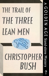 Enlarge image Cover: The Trail of the Three Lean Men - Dean Street Press Limited