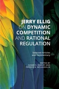 Cover: Jerry Ellig on Dynamic Competition and Rational Regulation - Mercatus Center at George Mason University