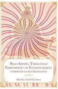 Cover: Self-Arising Three-fold Embodiment of Enlightenment [of Bon Dzogchen Meditation] - Mustang Bon Foundation