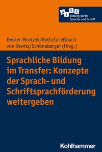 Abbildung von: Sprachliche Bildung im Transfer: Konzepte der Sprach- und Schriftsprachförderung weitergeben - Kohlhammer