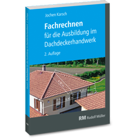 Abbildung von: Fachrechnen für die Ausbildung im Dachdeckerhandwerk - Rudolf Müller Verlag