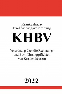 Abbildung von: Krankenhaus-Buchführungsverordnung KHBV 2022 - epubli