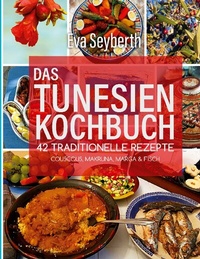 Abbildung von: Das Tunesienkochbuch - BoD - Books on Demand