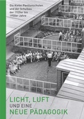 Cover: Licht, Luft und eine neue P&auml;dagogik - Die Kieler Pavillonschulen und der Schulbau der 1920er bis 1950er Jahre - Verlag Ludwig