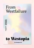 Cover: From Westfailure to Westopia - Burg H&uuml;lshoff - Center for Literature