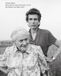 Abbildung von: Christa Mayer | Meine Mutter, meine Schwester und ich - Hartmann Projects Verlag