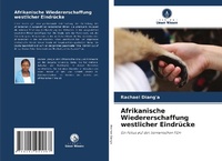 Abbildung von: Afrikanische Wiedererschaffung westlicher Eindrücke - Verlag Unser Wissen