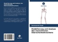 Cover: Modellierung und Analyse des menschlichen Oberschenkelknochens - Verlag Unser Wissen