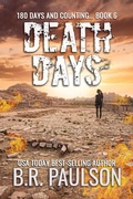 Cover: Death Days (180 Days... and Counting Series, #6) - Captiva Publishing