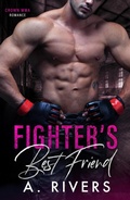 Cover: Fighter's Best Friend (Crown MMA Romance, #2) - A. Rivers