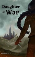 Cover: Daughter of War - Kelly Cole Books
