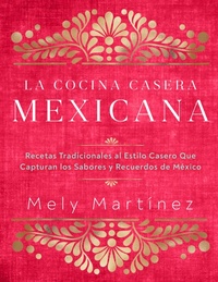 Abbildung von: La cocina casera mexicana / The Mexican Home Kitchen (Spanish Edition) - Rock Point