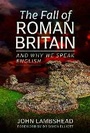 Cover: The Fall of Roman Britain - Pen & Sword History