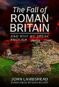 Cover: The Fall of Roman Britain - Pen & Sword History