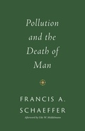Cover: Pollution and the Death of Man - Crossway