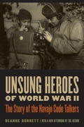 Cover: Unsung Heroes of World War II - University of Nebraska Press