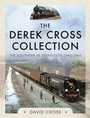 Cover: The Derek Cross Collection: The Southern in Transition 1946-1966 - Pen & Sword Transport