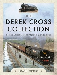 Enlarge image Cover: The Derek Cross Collection: The Southern in Transition 1946-1966 - Pen & Sword Transport