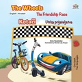 Cover: The Wheels The Friendship Race Kotaci Utrka prijateljstva (English Croatian Bilingual Collection) - English Croatian Bilingual Collection