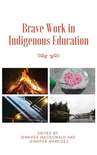 Enlarge image Cover: Brave Work in Indigenous Education - Dio Press Inc