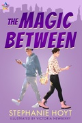 Cover: The Magic Between - NineStar Press, LLC