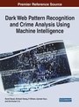 Cover: Dark Web Pattern Recognition and Crime Analysis Using Machine Intelligence - IGI Global
