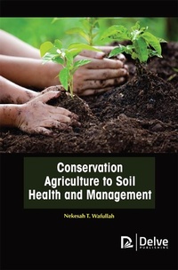 Abbildung von: Conservation Agriculture to Soil Health and Management - Delve Publishing