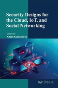 Cover: Security Designs for the Cloud, IoT, and Social Networking - Arcler Press