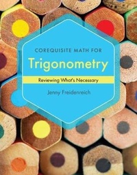 Abbildung von: Corequisite Math for Trigonometry: Reviewing What's Necessary - Kendall/Hunt Publishing Co ,U.S.