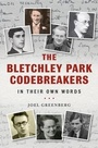 Cover: The Bletchley Park Codebreakers in Their Own Words - Greenhill Books