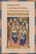 Cover: Creativity, Contradictions and Commemoration in the Reign of Richard II - Boydell & Brewer Ltd