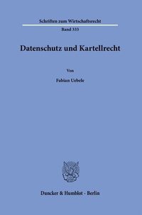 Abbildung von: Datenschutz und Kartellrecht. - Duncker & Humblot