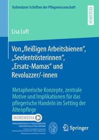 Abbildung von: Von "fleißigen Arbeitsbienen", "Seelentrösterinnen", "Ersatz-Mamas" und Revoluzzer/-innen - Springer