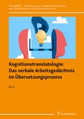 Cover: Kognitionstranslatologie: Das verbale Arbeitsged&auml;chtnis im &Uuml;bersetzungsprozess - Frank & Timme