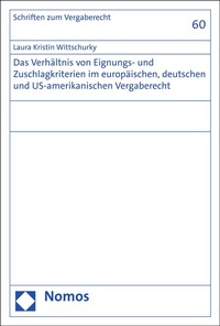 Abbildung von: Das Verhältnis von Eignungs- und Zuschlagkriterien im europäischen, deutschen und US-amerikanischen Vergaberecht - Nomos