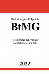 Abbildung von: Betäubungsmittelgesetz BtMG 2022 - epubli