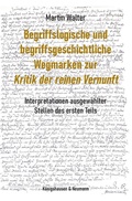 Cover: Begriffslogische und begriffsgeschichtliche Wegmarken zur ,Kritik der reinen Vernunft' - K&ouml;nigshausen & Neumann